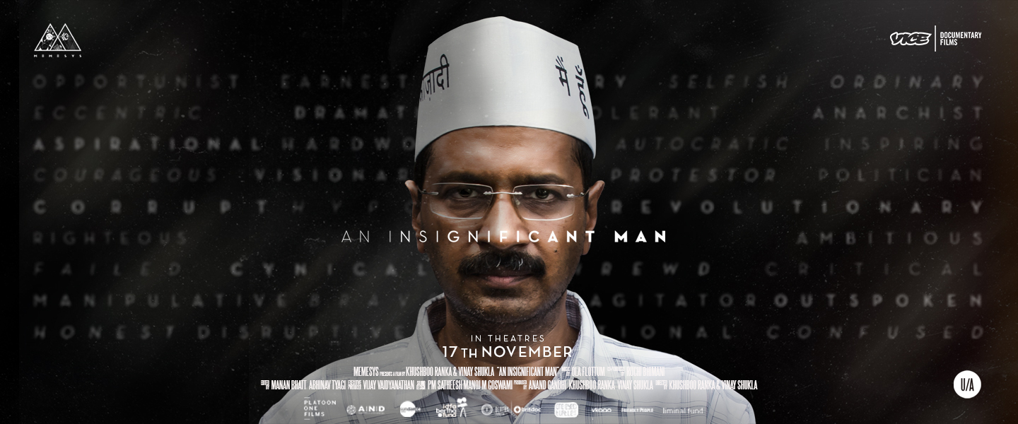 An Insignificant Man: Arvind Kejriwal’s Extraordinary Journey in the Lens of Truth.